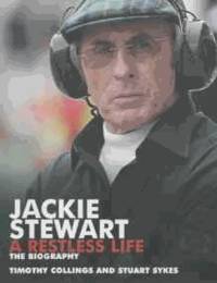image of Jackie Stewart - A Restless Life: The Unauthorised Biography