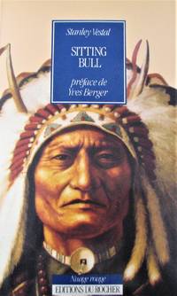 Sitting Bull, chef des Sioux hunkpapas. Biographie