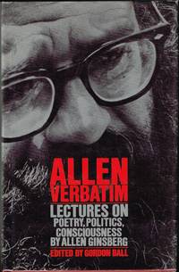 Allen Verbatim. Lectures on Poetry, Politics, Consciousness. Edited by Gordon Ball.