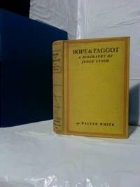 ROPE AND FAGGOT: A BIOGRAPHY OF JUDGE LYNCH