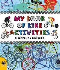 My Book of Bike Activities: A Wheelie Good Book: 1