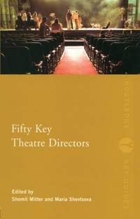 Fifty Key Theatre Directors (Routledge Key Guides)