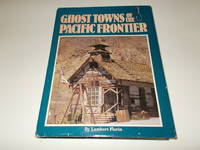 Ghost Towns of the Pacific Frontier