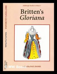 Britten's Gloriana : essays and sources