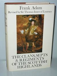Clans, Septs and Regiments of the Scottish Highlands