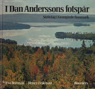 I DAN ANDERSSONS FOTSPÅR. Strövtåg i Grangärde…
