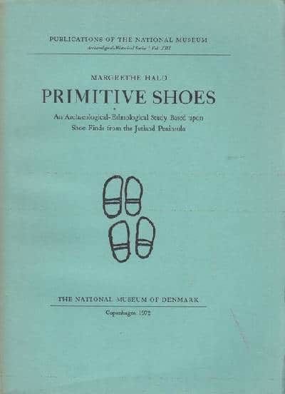Primitive Shoes. An Archaeological-Ethnological…
