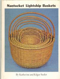 NANTUCKET LIGHTSHIP BASKETS by Seeler, Katherine and Edgar Seeler - 1987