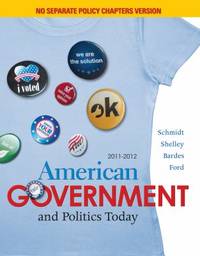 American Government and Politics Today 2011-2012