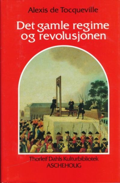 Det gamle regime og revolusjonen. Oversatt av…