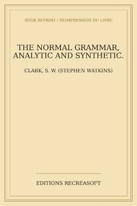 The normal grammar, analytic and synthetic.