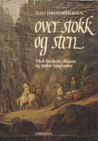 Over stokk og sten. Med forskere, diktere og…