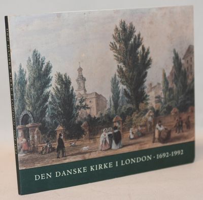 Den danske Kirke i London 1692-1992.