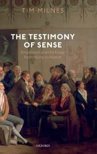 Testimony of Sense: Empiricism and the Essay from Hume to Hazlitt
