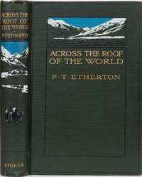 Across the Roof of the World by Etherton, P T - 1911