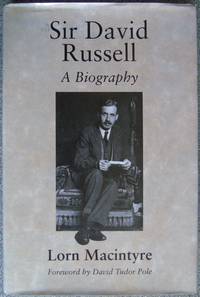 Sir David Russell: A Biography by Lorn MacInnes MacIntyre - Hardcover - 1994 - from Hanselled Books (SKU: 059343)