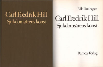 CARL FREDRIK HILL. Sjukdomsårens konst.