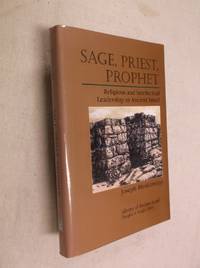 Sage, Priest, Prophet: Religious and Intellectual Leadership in Ancient Israel (Library of...