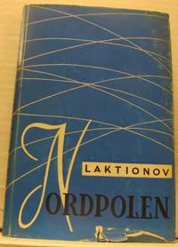 Nordpolen. Ur polarfärdernas historia.