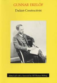 Gunnar Ekelöf.  Dadaist-Constructivist.