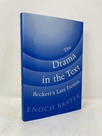 Drama in the Text: Beckett's Late Fiction