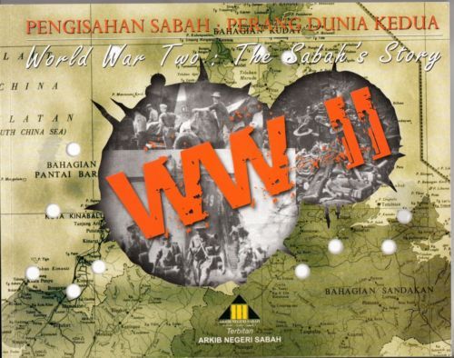 Pengisahan Sabah Perang Dunia Kedua World War Two The Sabah S Story By Arkib Negeri Sabah Paperback