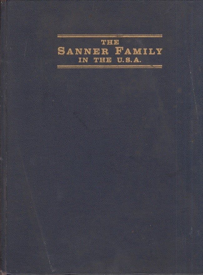The Sanner Family in the United States. Volumes I,