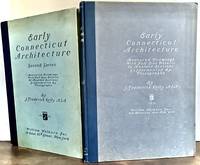 Early Connecticut Architecture Measured Drawings With Full Size Details Of Moulded Sections Supplemented By Photographs; First and Second Series