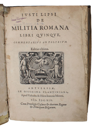 De Militia Romana libri qvinqve. Commentarius ad Polybium. Editio ultima. (+) Poliorceticon sive de Machinis. Tormentis. Tellis. Libri qvinqve. Ad Historiarum lucem. Editio tertia, correcta & aucta. (photo 2)