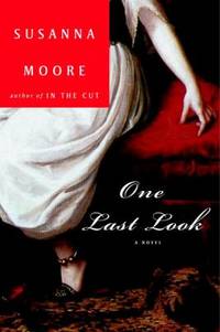 One Last Look by Susanna Moore - 2003