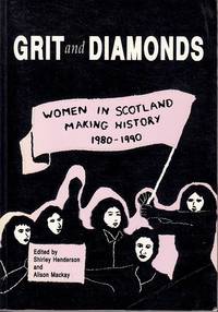 image of Grit and Diamonds. Women in Scotland Making History 1980-1990