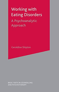 Working With Eating Disorders: A Psychoanalytic Approach
