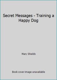 Secret Messages - Training a Happy Dog
