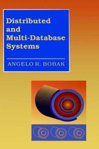 DISTRIBUTED AND MULTI-DATABASE SYSTEMS