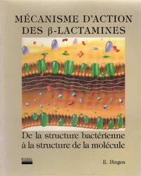 Mécanisme d'action des B-lactamines. de la structure bactéienne à la...