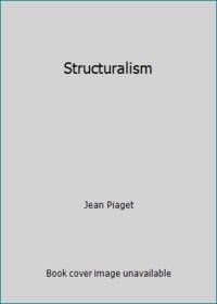 Structuralism by Jean Piaget - 1970