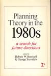 Planning Theory in the 1980's: a search for future directions