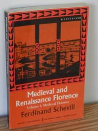 Medieval and Renaissance Florence.  Volume 1: Medieval Florence