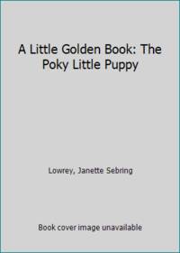 A Little Golden Book: The Poky Little Puppy