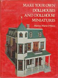 Make Your Own Dollhouses and Dollhouse Miniatures