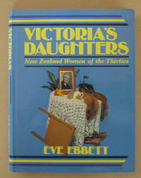 Victoria's Daughters New Zealand Women of Te Thirties