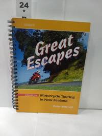 cover of Great Escapes : a Guide to Motorcycle Touring in New Zealand