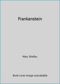 Frankenstein by Shelley, Mary Wollstonecraft - 2013