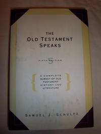 Old Testament Speaks - 5th Edition: A Complete Survey of Old Testament Histo