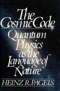 Cosmic Code: Quantum Physics As The Language Of Nature