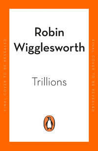 Trillions: How a Band of Wall Street Renegades Invented the Index Fund and Changed Finance Forever