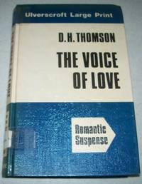 The Voice of Love (Large Print Edition) by D.H. Thomson - 1980