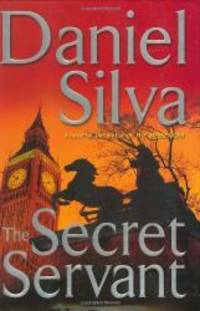 The Secret Servant (Gabriel Allon) by Daniel Silva - 2007-04-04