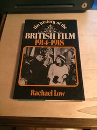 cover of The History of the British Film, 1914-1918