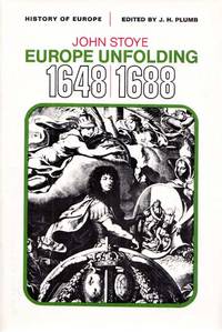 Europe Unfolding 1648-1688 by John Stoye - 1st US Edition - 1969 - from Adelaide Booksellers (SKU: BIB10220)